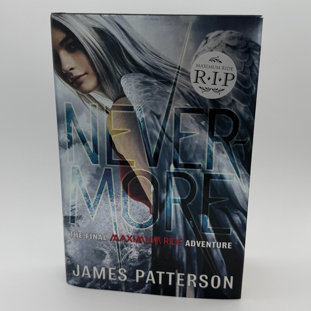 Nevermore: The Final Maximum Ride Adventure by James Patterson - Hardcover